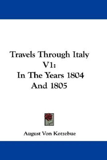 travels through italy v1: in the years 1