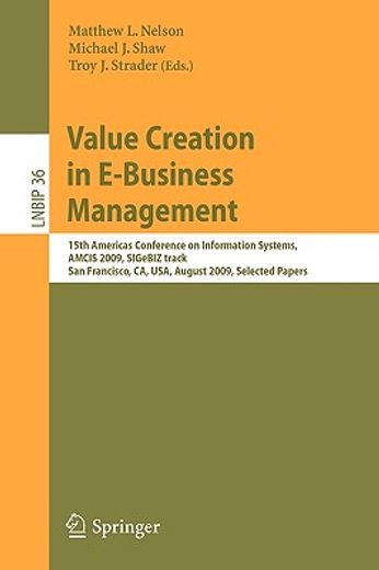 value creation in e-business management,15th americas conference on information systems, amcis 2009, sigebiz track, san francisco, ca, usa,