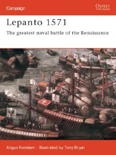 lepanto 1571,the greatest naval battle of the renaissance