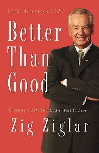 better than good,creating a life you can´t wait to live (in English)