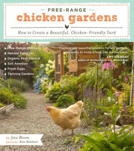 free-range chicken gardens: how to create a beautiful, chicken-friendly yard (en Inglés)