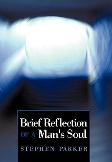 brief reflection of a man´s soul