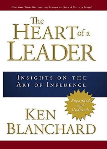 the heart of a leader,insights on the art of influence (in English)