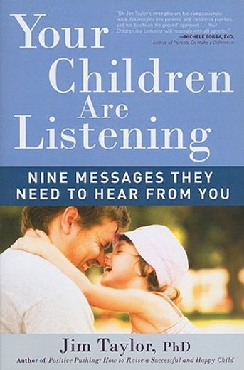 your children are listening,nine messages they need to hear from you
