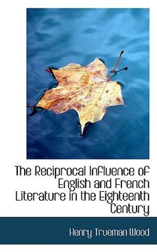 the reciprocal influence of english and french literature in the eighteenth century