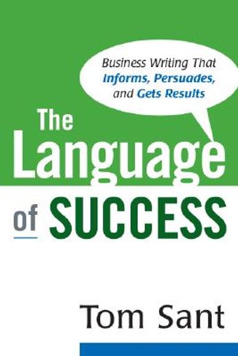 the language of success,business writing that informs, persuades, and gets results (en Inglés)