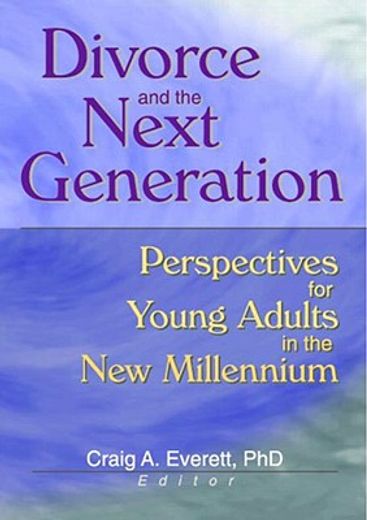 divorce and the next generation,perspectives for young adults in the new millennium