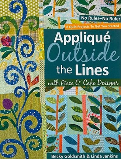 applique outside the lines with piece o´cake designs,no rules-no ruler