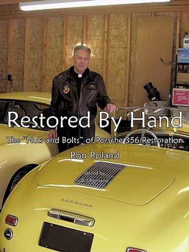 restored by hand: the nuts and bolts of porsche 356 restoration (in English)