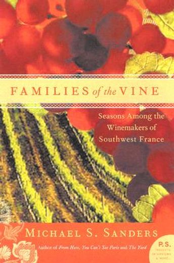 families of the vine,seasons among the winemakers of southwest france (en Inglés)