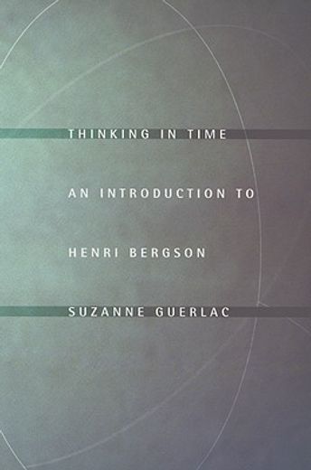 thinking in time,an introduction to henri bergson