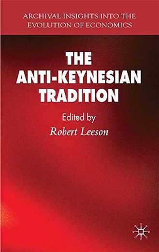 the anti-keynesian tradition