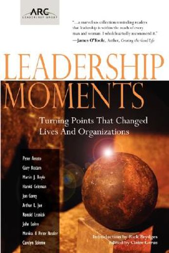 leadership moments,turning points that changed lives and organizations