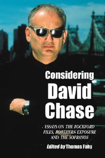 considering david chase,essays on the rockford files, northern exposure and the sopranos