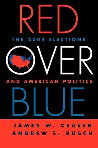 red over blue,the elections and american politics