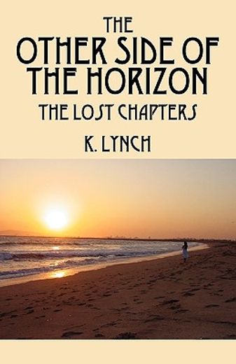 the other side of the horizon: the lost chapters