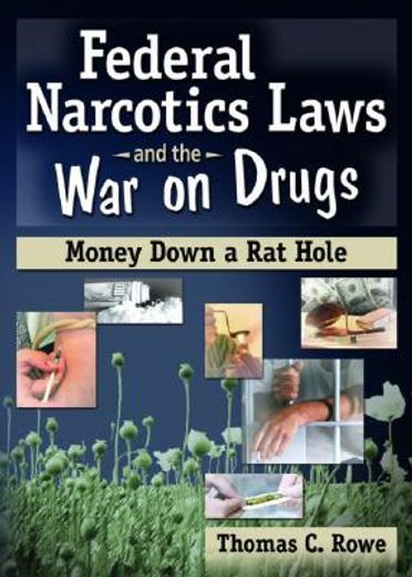 federal narcotics laws and the war on drugs,money down a rat hole