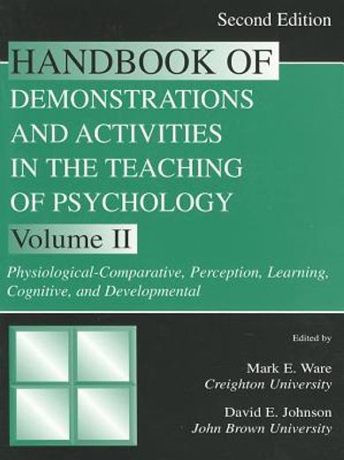 handbook of demonstrations and activities in teaching of psychology,psysiological-comparative, perception, learning, cognitive, and developmental