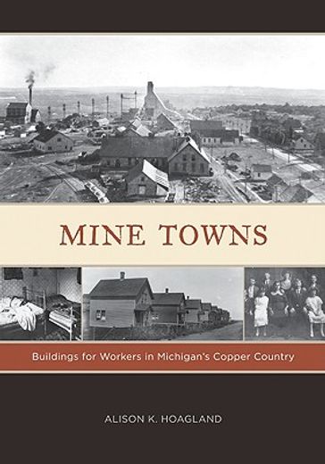 mine towns,buildings for workers in michigan’s copper country