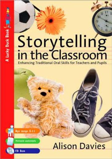 Storytelling in the Classroom: Enhancing Traditional Oral Skills for Teachers and Pupils (en Inglés)