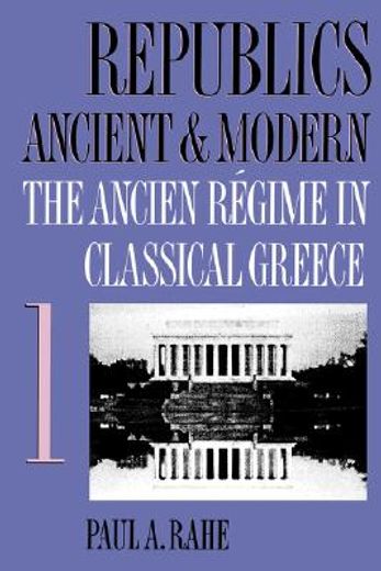 republics ancient and modern,the ancient regime in classical greece