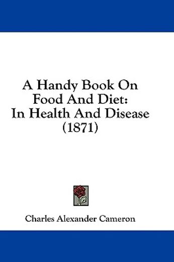 a handy book on food and diet: in health