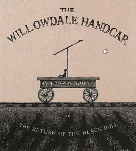 the willowdale handcar,or the return of the black doll (en Inglés)