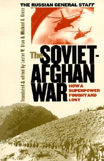 the soviet-afghan war,how a superpower fought and lost
