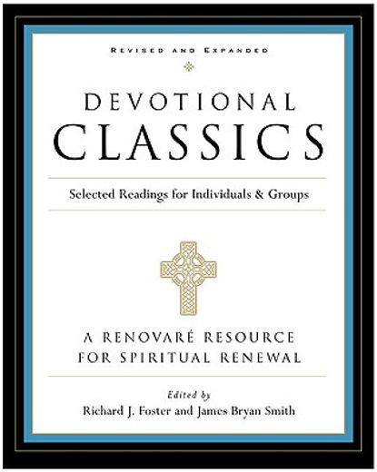 devotional classics,selected readings for individuals and groups (en Inglés)