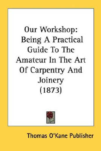 our workshop: being a practical guide to