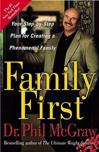 family first,your step-by-step plan for creating a phenomenal family (en Inglés)