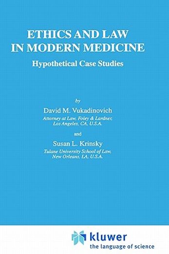 ethics and law in modern medicine,hyperthetical case studies