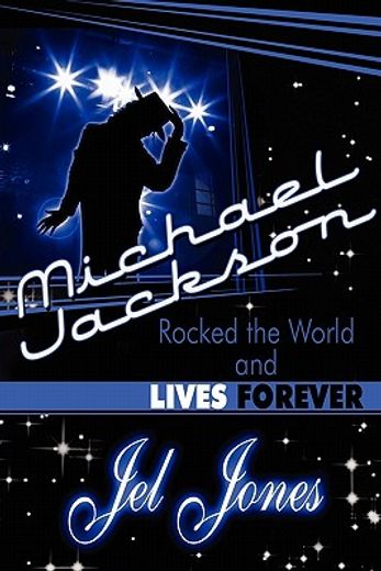 michael jackson rocked the world and lives forever