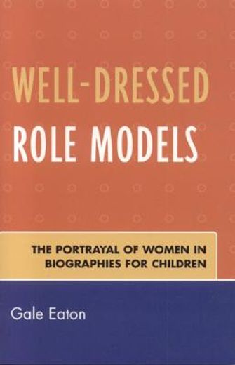 well-dressed role models,the portrayal of women in biographies for children