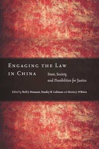 engaging the law in china,state, society, and possibilities for justice
