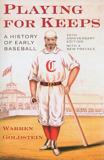 playing for keeps,a history of early baseball, 20th anniversary edition (in English)