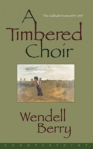 timbered choir,the sabbath poems 1979-1997