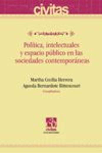 POLÍTICA, INTELECTUALES Y ESPACIO PÚBLICO EN LAS SOCIEDADES CONTEMPORÁNEAS