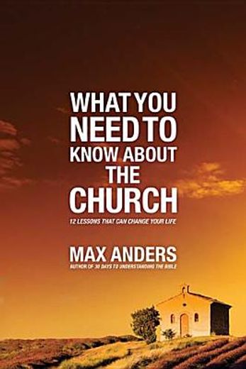 what you need to know about the church,12 lessons that can change your life