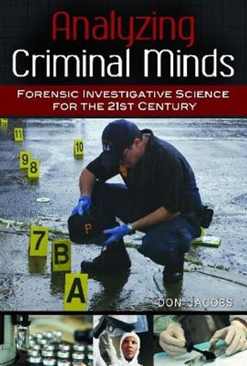 analyzing criminal minds,forensic investigative science for the 21st century