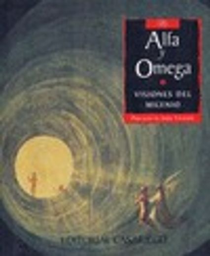 Alfa y omega. Visiones del milenio (Episodios Bíblicos)