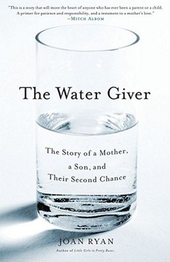 the water giver,the story of a mother, a son, and their second chance (en Inglés)