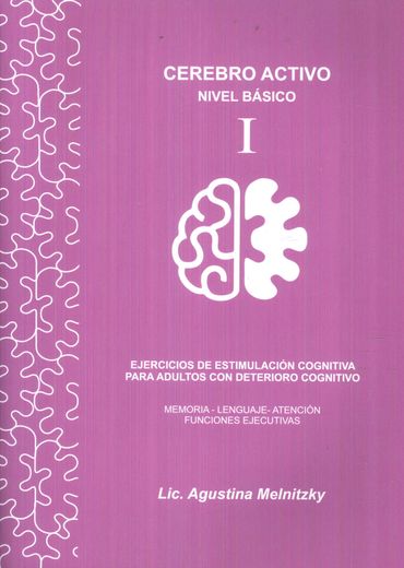 Cerebro Activo Nivel Básico 1. Ejercicios de Estimulación Cognitiva Para Adultos (in Spanish)