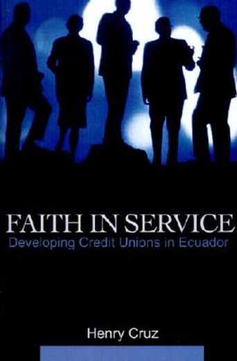 faith in service: developing credit unions in ecuador