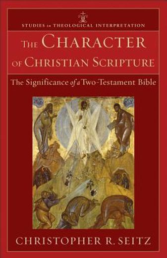 the character of christian scripture,the significance of a two-testament bible