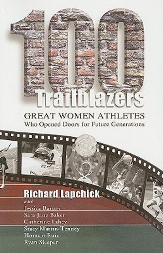 100 Trailblazers: Great Women Athletes Who Opened Doors for Future Generations (en Inglés)