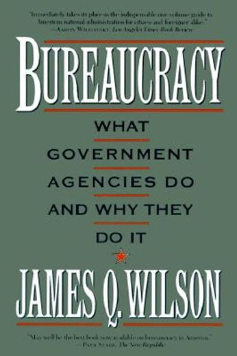 Bureaucracy: What Government Agencies Do And Why They Do It (Basic Books Classics) 