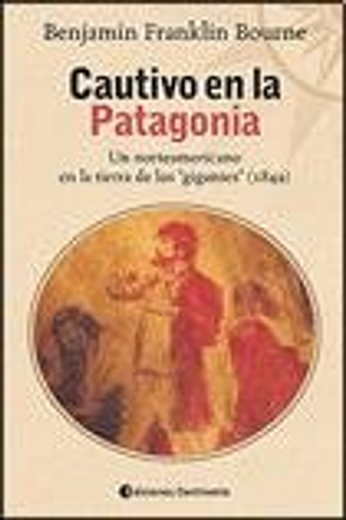 Cautivo en la Patagonia (Spanish Edition)