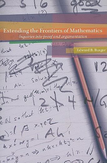 extending the frontiers of mathematics,inquiries into proof and augmentation