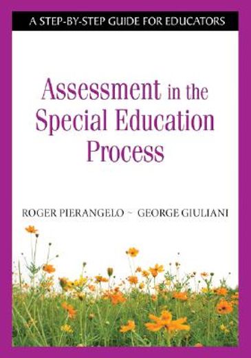 understanding assessment in the special education process,a step-by-step guide for educators